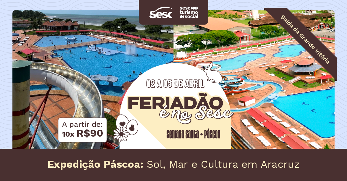 Expedição Páscoa: Sol, Mar e Cultura em Aracruz | Saída da Grande Vitória