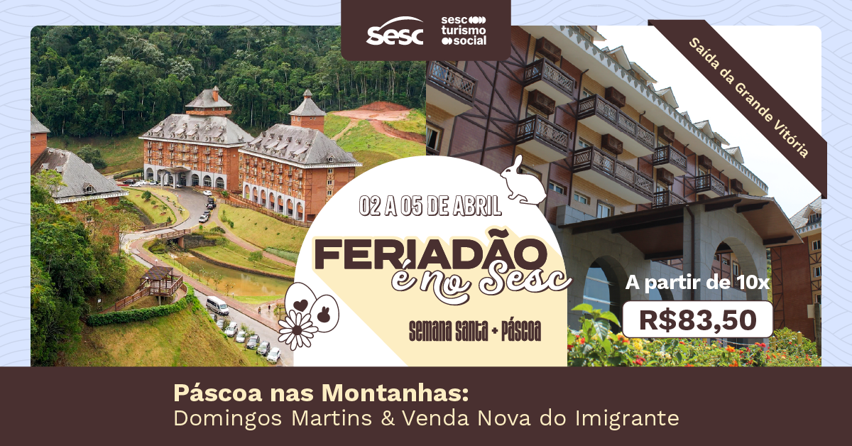 Páscoa nas Montanhas: Domingos Martins e Venda Nova do Imigrante | Saída da Grande Vitória