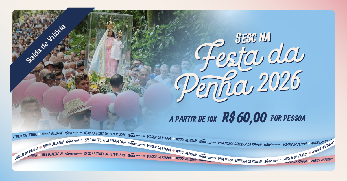 Sesc na Festa da Penha 2026 – Saída de Vitória